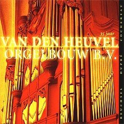 35 jaar VAN DEN HEUVEL ORGELBOUW
